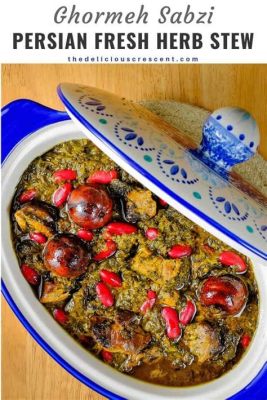  Ghormeh Sabzi! An Aromatic Symphony of Herbs and Tender Lamb in Qazvin